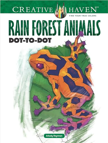 Stock image for Creative Haven Rain Forest Animals Dot-to-Dot (Adult Coloring Books: Animals) for sale by Goodwill of Colorado