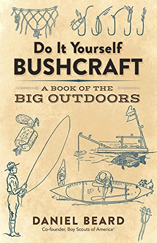 Imagen de archivo de Do It Yourself Bushcraft: A Book of the Big Outdoors a la venta por Fallen Leaf Books