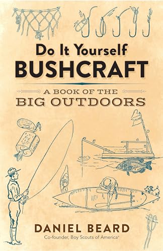 Stock image for Do It Yourself Bushcraft: A Book of the Big Outdoors for sale by Fallen Leaf Books