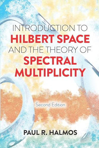 Imagen de archivo de Introduction to Hilbert Space and the Theory of Spectral Multiplicity Format: Paperback a la venta por INDOO