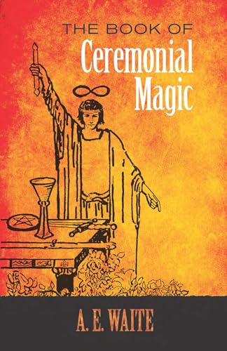 The Book of Ceremonial Magic (Paperback) - A.E. Waite