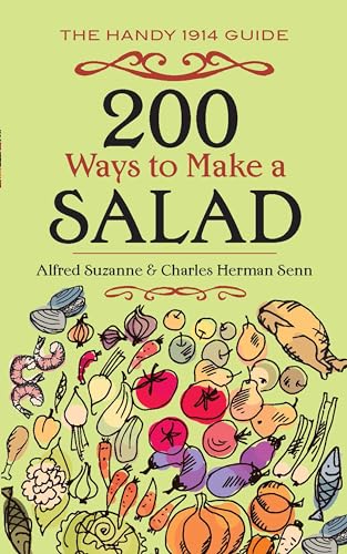 Beispielbild fr 200 Ways to Make a Salad: The Handy 1914 Guide zum Verkauf von Books Unplugged