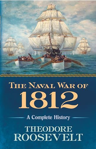 Stock image for The Naval War of 1812: A Complete History for sale by Half Price Books Inc.
