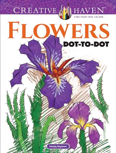 Stock image for Creative Haven Flowers Dot-to-Dot for sale by Blackwell's