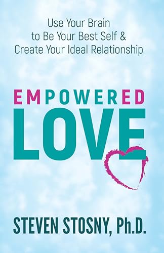 9780486819402: Empowered Love: Use Your Brain to Be Your Best Self & Create Your Ideal Relationship