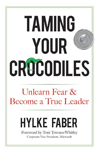 Imagen de archivo de Taming Your Crocodiles: Unlearn Fear & Become a True Leader a la venta por St Vincent de Paul of Lane County