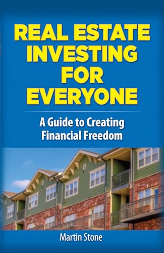

Real Estate Investing for Everyone: A Guide to Creating Financial Freedom