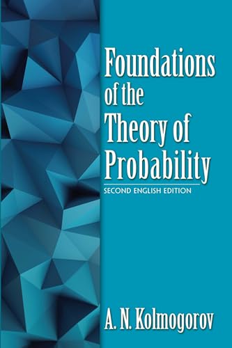 

Foundations of the Theory of Probability: Second English Edition (Dover Books on Mathematics)