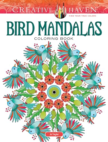 Stock image for Creative Haven Bird Mandalas Coloring Book: Relax & Unwind with 31 Stress-Relieving Illustrations (Adult Coloring Books: Mandalas) for sale by More Than Words