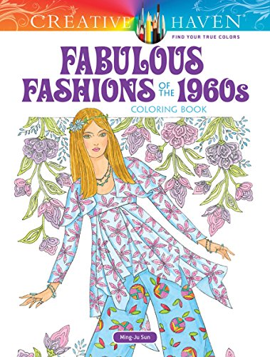 Beispielbild fr Creative Haven Fabulous Fashions of the 1960s Coloring Book: Relaxing Illustrations for Adult Colorists (Adult Coloring Books: Fashion) zum Verkauf von BooksRun