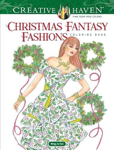 Stock image for Creative Haven Christmas Fantasy Fashions Coloring Book (Adult Coloring Books: Christmas) for sale by GF Books, Inc.