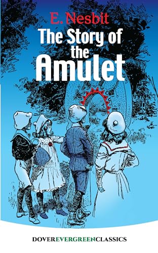 9780486822518: The Story of the Amulet (Dover Evergreen Classics) [Idioma Ingls]