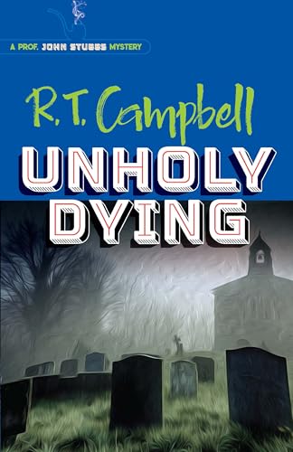 9780486822549: Unholy Dying: A Prof. John Stubbs Mystery: A Prof. John Stubbs Mystery