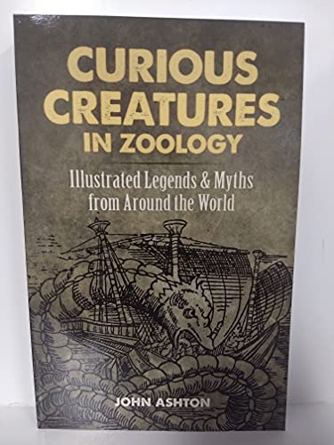 Imagen de archivo de Curious Creatures in Zoology: Illustrated Legends and Myths from Around the World a la venta por HPB-Diamond