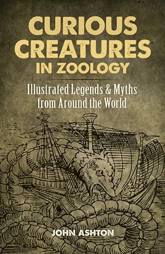 9780486823805: Curious Creatures in Zoology: Illustrated Legends and Myths from Around the World