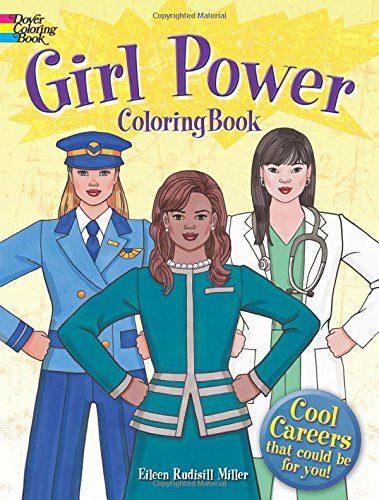 Imagen de archivo de Girl Power Coloring Book: Cool Careers That Could Be for You! (Dover Kids Coloring Books) a la venta por HPB-Movies