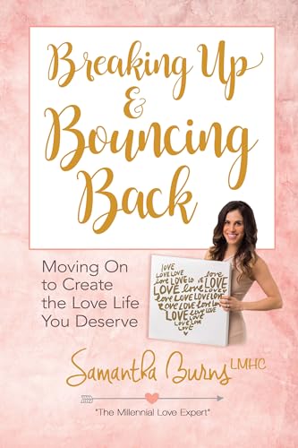 Beispielbild fr Breaking Up and Bouncing Back: Moving On to Create the Love Life You Deserve zum Verkauf von SecondSale