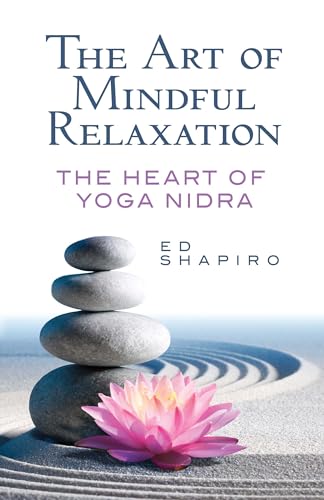 Beispielbild fr The Art of Mindful Relaxation: The Heart of Yoga Nidra zum Verkauf von Goodwill of Colorado