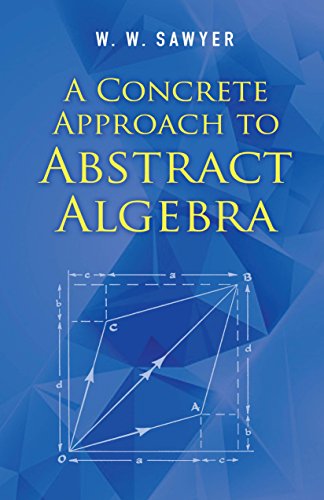 9780486824611: A Concrete Approach to Abstract Algebra