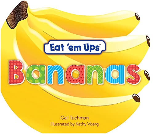 Beispielbild fr Eat 'em Ups  Bananas: A Cute & Colorful Rhyming Story for Preschoolers zum Verkauf von PlumCircle
