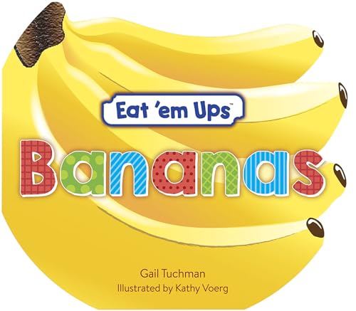 Stock image for Eat 'em Ups  Bananas: A Cute & Colorful Rhyming Story for Preschoolers for sale by PlumCircle