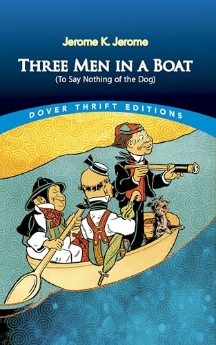 Imagen de archivo de Three Men in a Boat: (To Say Nothing of the Dog) (Dover Thrift Editions) a la venta por Fallen Leaf Books