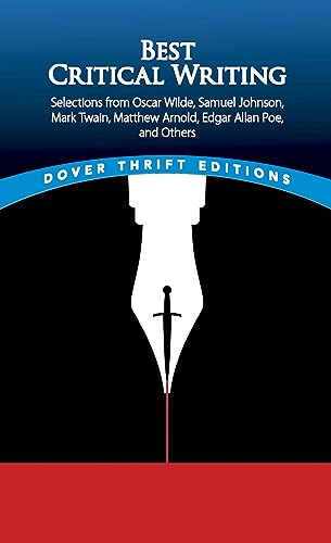Stock image for Best Critical Writing: Selections from Oscar Wilde, Samuel Johnson, Mark Twain, Matthew Arnold, Edgar Allan Poe, and Others (Dover Thrift Editions: Literary Collections) for sale by HPB-Emerald