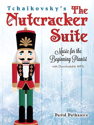 9780486826875: Tchaikovsky's The Nutcracker Suite: Music for the Beginning Pianist: Music for the Beginning Pianist (Dover Classical Piano Music for Beginners)