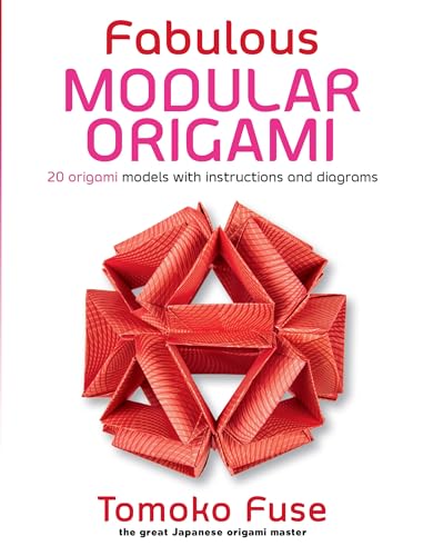 Imagen de archivo de Fabulous Modular Origami: 20 Origami Models with Instructions and Diagrams (Dover Crafts: Origami & Papercrafts) a la venta por Irish Booksellers