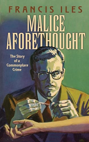 Stock image for Malice Aforethought: The Story of a Commonplace Crime for sale by Open Books