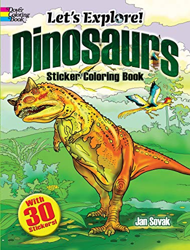 Stock image for Let's Explore! Dinosaurs Sticker Coloring Book: with 30 Stickers! (Dover Coloring Books) for sale by Gulf Coast Books