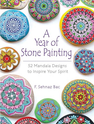 Stock image for A Year of Stone Painting: 52 Mandala Designs to Inspire Your Spirit for sale by HPB-Red