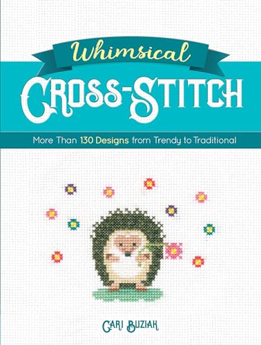 Stock image for Whimsical Cross-Stitch: More Than 130 Designs from Trendy to Traditional for sale by Half Price Books Inc.