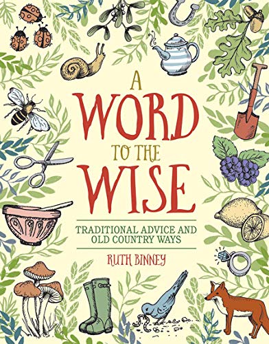 Imagen de archivo de A Word to the Wise: Traditional Advice and Old Country Ways a la venta por Magers and Quinn Booksellers