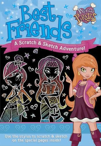 Stock image for Best Friends A Scratch & Sketch Adventure! (Princess Pirates) for sale by Books Unplugged