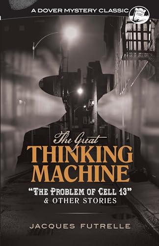 Stock image for The Great Thinking Machine: The Problem of Cell 13 and Other Stories for sale by ThriftBooks-Dallas