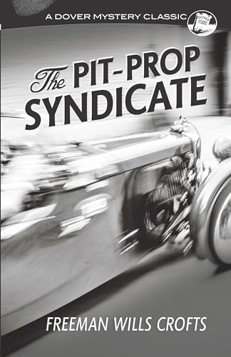 Beispielbild fr The Pit Prop Syndicate (Dover Mystery Classics) zum Verkauf von WorldofBooks