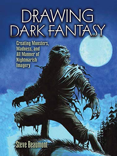Beispielbild fr Drawing Dark Fantasy: Creating Monsters, Madness, and All Manner of Nightmarish Imagery (Volume 1) (Dover Art Instruction) zum Verkauf von Book Deals