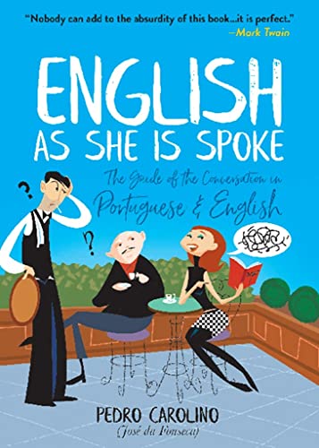 Stock image for English as She Is Spoke: The Guide of the Conversation in Portuguese and English for sale by SecondSale