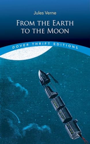 Stock image for From the Earth to the Moon (Dover Thrift Editions: SciFi/Fantasy) for sale by HPB-Ruby