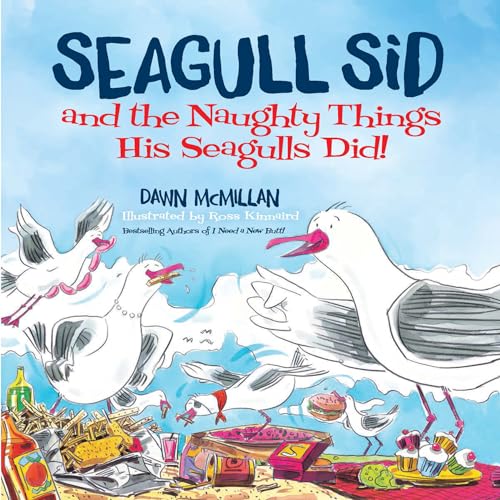 Imagen de archivo de Seagull Sid and the Naughty Things His Seagulls Did: From the Cheeky Creators of I Need a New Butt! a la venta por ZBK Books