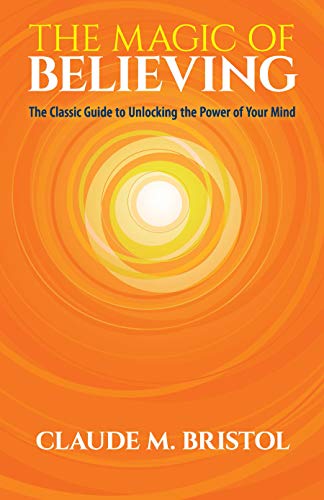 9780486832548: The Magic of Believing: The Classic Guide to Unlocking the Power of Your Mind