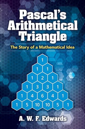 9780486832791: Pascal's Arithmetical Triangle: Pascal's Arithmetical Triangle: The Story of a Mathematical Idea (Dover Books on Mathematics)