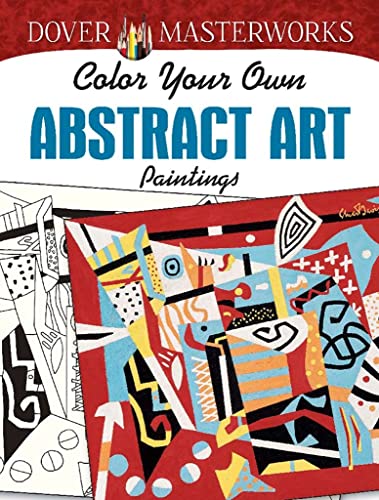 Imagen de archivo de Dover Masterworks: Color Your Own Abstract Art Paintings (Adult Coloring) a la venta por Lakeside Books