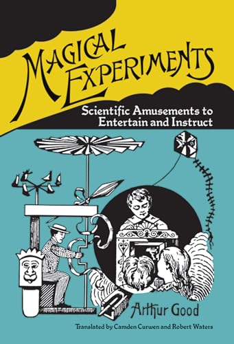 Stock image for Magical Experiments: Scientific Amusements to Entertain and Instruct for sale by WorldofBooks