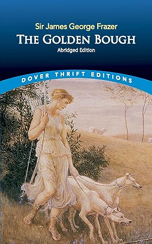 Imagen de archivo de The Golden Bough: Abridged Edition: A Study in Religion and Magic (Dover Thrift Editions: Religion) a la venta por HPB Inc.