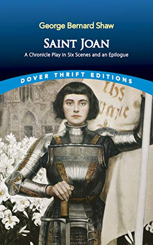 Beispielbild fr Saint Joan: A Chronicle Play in Six Scenes and An Epilogue (Dover Thrift Editions: Plays) zum Verkauf von SecondSale