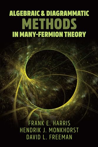 Beispielbild fr Algebraic and Diagrammatic Methods in Many-Fermion Theory (Dover Books on Physics) zum Verkauf von WorldofBooks