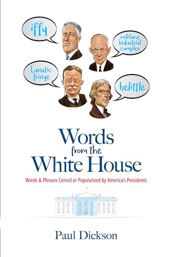 Stock image for Words from the White House: Words and Phrases Coined or Popularized by America's Presidents for sale by Wonder Book