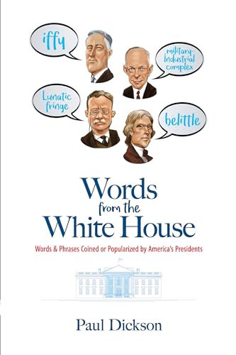 9780486837222: Words from the White House: Words and Phrases Coined or Popularized by America's Presidents